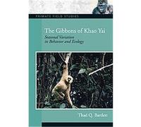 The Gibbons of Khao Yai, Primate Field Studies Thad Q. Bartlett (Auteur)