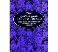 The Gibson Girl and Her America: The Best Drawings