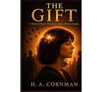 The Gift: A Novel of Power, Perception, and a Woman Awake