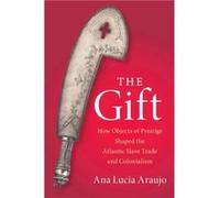 The Gift by Araujo & Ana Lucia Howard University & Washington DC Araujo Ana Lucia Howard University Washington DC (Auteur)