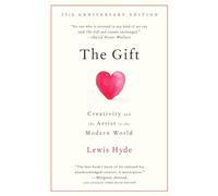 The Gift: Creativity and the Artist in the Modern World