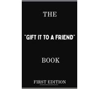 The “Gift it to a Friend” Book - Part I: A tiny, hilarious sophisticated, flip-through reminder about manners, values, and being a decent human.