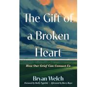 The Gift of a Broken Heart: How Our Grief Can Connect Us