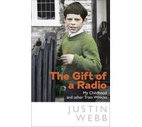 The Gift of a Radio: My Childhood and other Train Wrecks