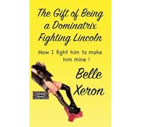 The Gift of Being a Dominatrix - Fighting Lincoln