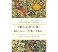 The Gift of Being Yourself: The Sacred Call to Self-Discovery