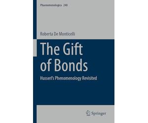 The Gift of Bonds: Husserl's Phenomenology Revisited