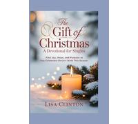 The Gift of Christmas: A Devotional for Singles: Find Joy, Hope, and Purpose as You Celebrate Christ's Birth This Season