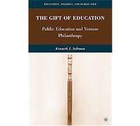 The Gift of Education, Education, Politics and Public Life Kenneth J. Saltman (Auteur)