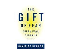 The Gift of Fear: Survival Signals That Protect Us From Violence