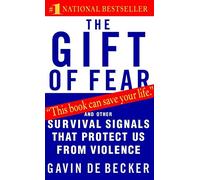 [(The Gift of Fear : Survival Signals That Protect Us from Violence)] [By (author) Gavin de Becker] published on (December, 2004)