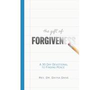 The Gift of Forgiveness: A 30 Day Devotional to Finding Peace