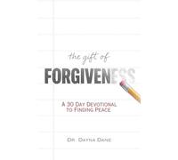 The Gift of Forgiveness: A 30 Day Devotional to Finding Peace