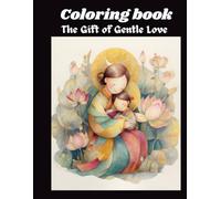 The Gift of gentle Love: A gentle blessing of unconditional love and divine protection