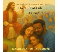 The Gift of Gift: A Comfort Tale: Blessed are they that mourn