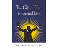 The Gift of God Is Eternal Life: "He that endureth shall be given a crown of life"