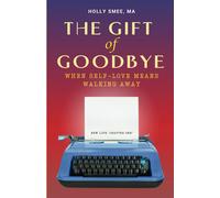 The Gift Of Goodbye