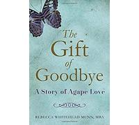 The Gift Of Goodbye