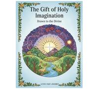 The Gift of Holy Imagination: Drawn to the Divine