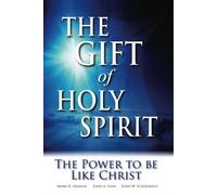 The Gift of Holy Spirit: The Power to Be Like Christ