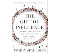 Le don d'influence – Créer un impact durable au quotidien