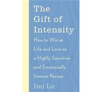 The Gift of Intensity by Imi Lo Imi Lo (Auteur)