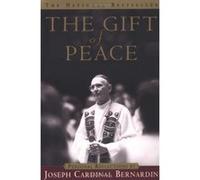The Gift of Peace Joseph Cardinal Bernardin (Auteur)