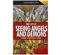 The Gift Of Seeing Angels And Demons