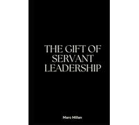 The Gift of servant leadership