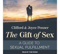 The Gift of Sex: A Guide to Sexual Fulfillment