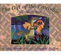 The Gift Of The Crocodile: A Cinderella Story