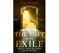 The Gift of the Exile: One A.A. Group Reclaimed Its Conscience