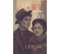 The Gift of the Magi: A Timeless Classic of Love and Sacrifice