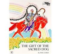 The Gift of the Sacred Dog by Paul Goble Goble, Paul (Auteur)