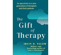 The Gift Of Therapy: An open letter to a new generation of therapists and their patients