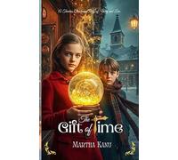 The Gift of Time: A Timeless Christmas Story of Unity and Love