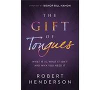The Gift of Tongues What It Is What It Isnt and Why You Need It by Bill Hamon Bill Hamon (Auteur)