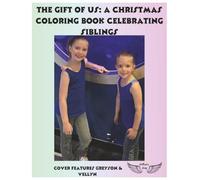 The Gift Of Us:: A Christmas Coloring Book Celebrating Siblings