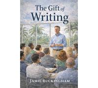 The Gift of Writing: Insights from one of America's most beloved Christian writers
