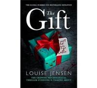 The Gift: The gripping psychological thriller everyone is talking about - [Livre en VO] Louise Jensen (Auteur)