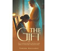 The Gift: This is a testimony about how God chose to speak audibly to a woman today in this present century.