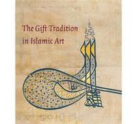 The Gift Tradition in Islamic Art by Linda Komaroff Linda Komaroff (Auteur)