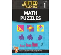 The Gifted And Talented Grade 1 Workbook: Challenging math puzzles for kids ages 6-8! Fun logic puzzles for 1st graders to develop their Visual ... Thinking! Hard logic puzzles for smart kids!