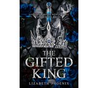 The Gifted King The Anchor Kingdom Trilogy, #1 - Lizabeth Phoenix - Phoenix Universe Publications, LLC - ebook (ePub) - Livre