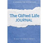 The Gifted Life: A Guided Journal for Gifted Kids - Boys - Grades 4 - 6