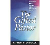 The Gifted Pastor Kenneth H. Carter (Auteur)
