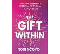 THE GIFTEDNESS WITHIN: HOW EVERY EXPERIENCE SHAPES WHAT YOU ARE MEANT TO SHARE