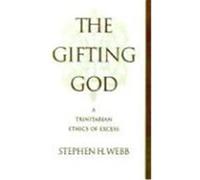 The Gifting God Stephen H. Webb (Auteur)