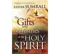 The Gifts and Ministries of the Holy Spirit by Lester Sumrall Lester Sumrall (Auteur)