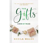 The Gifts of Christmas: 25 Joy-Filled Devotions for Advent